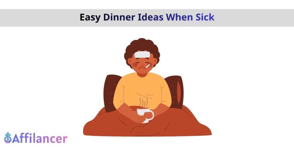 Easy Dinner Ideas When Sick