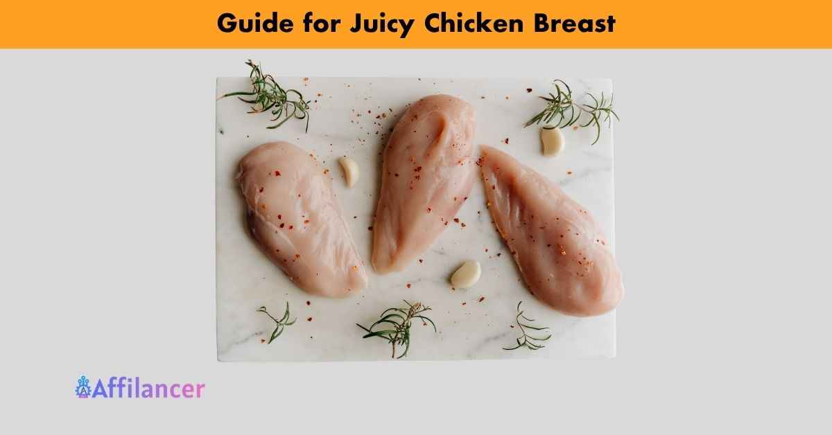 Guide for Juicy Chicken Breast