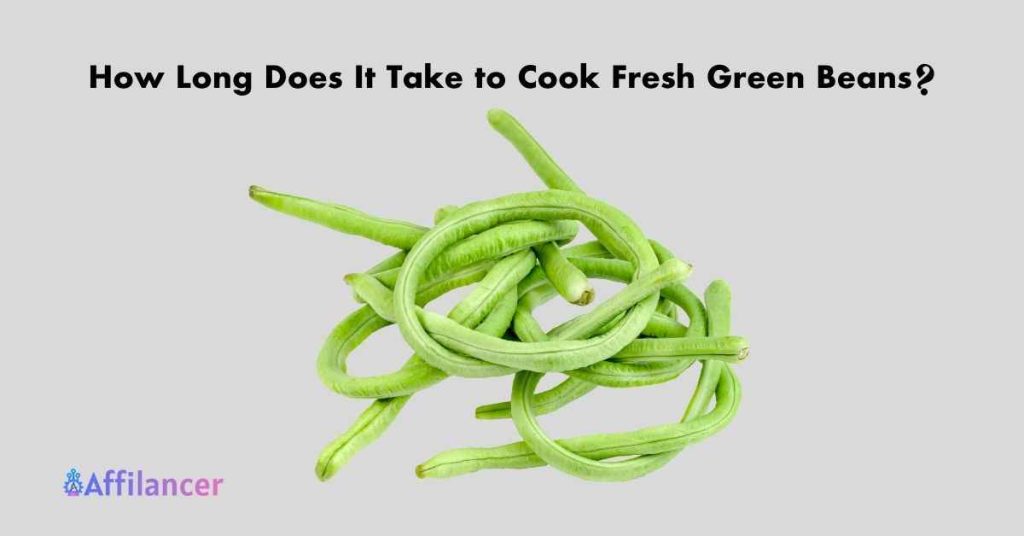 How Long Does It Take to Cook Fresh Green Beans?