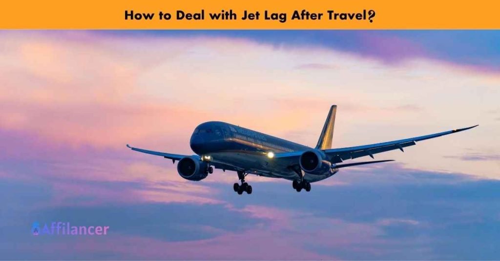 How to Deal with Jet Lag After Travel