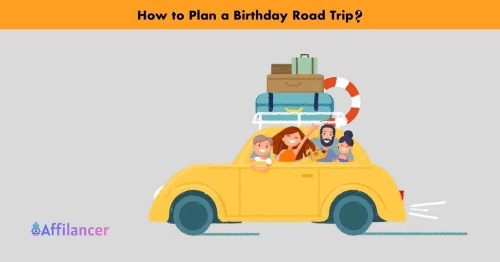How to Plan a Birthday Road Trip