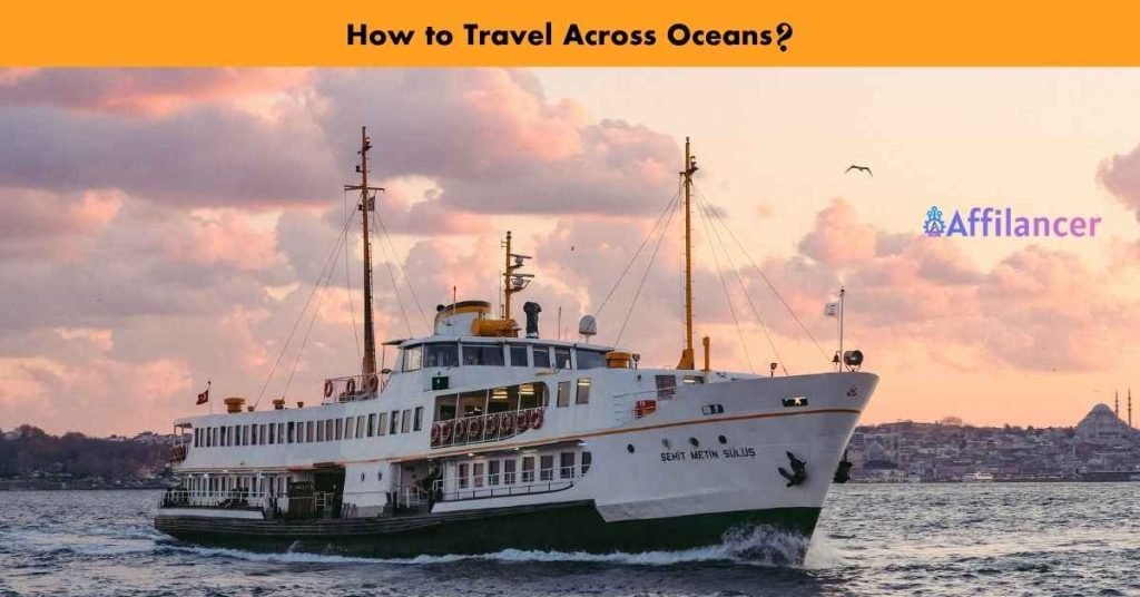 How to Travel Across Oceans