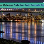 Is New Orleans Safe for Solo Female Travel