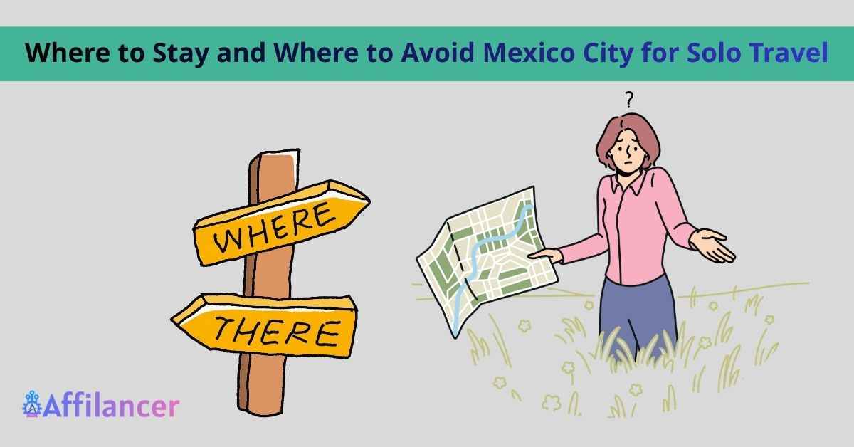 Where to Stay and Where to Avoid Mexico City for Solo Travel