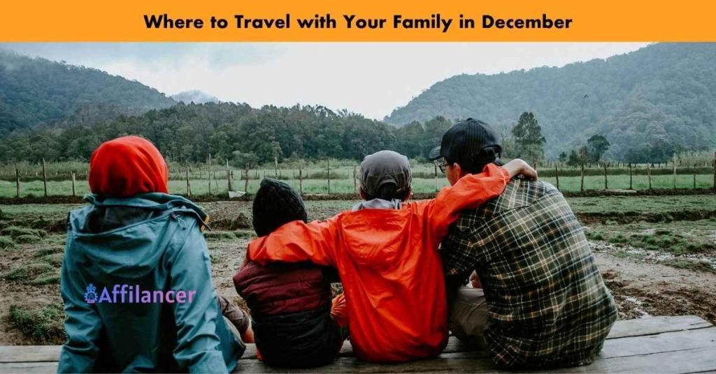 Where to Travel with Your Family in December