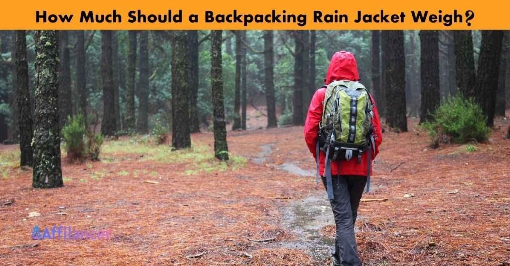 How Much Should a Backpacking Rain Jacket Weigh