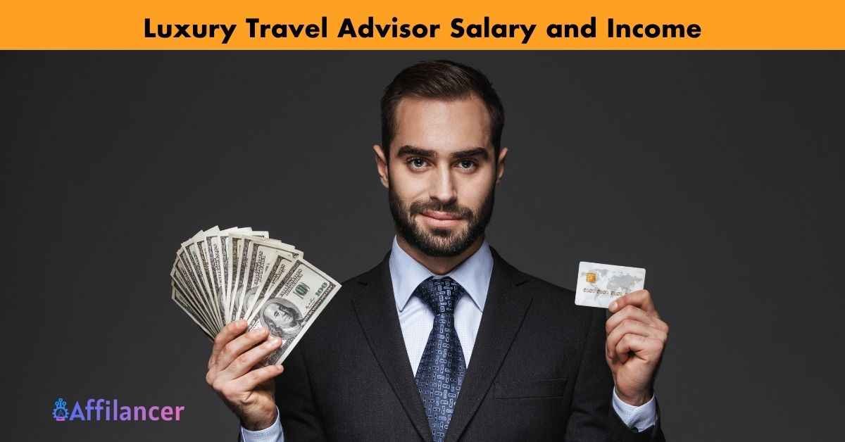 Luxury Travel Advisor Salary and Income