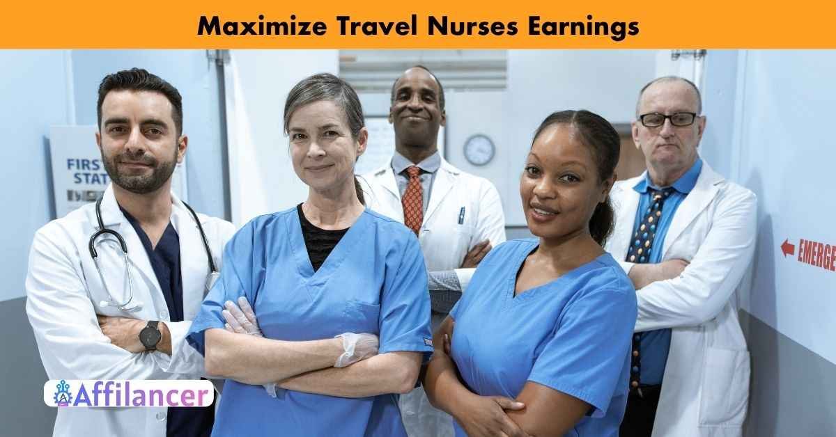 Maximize Travel Nurses Earnings