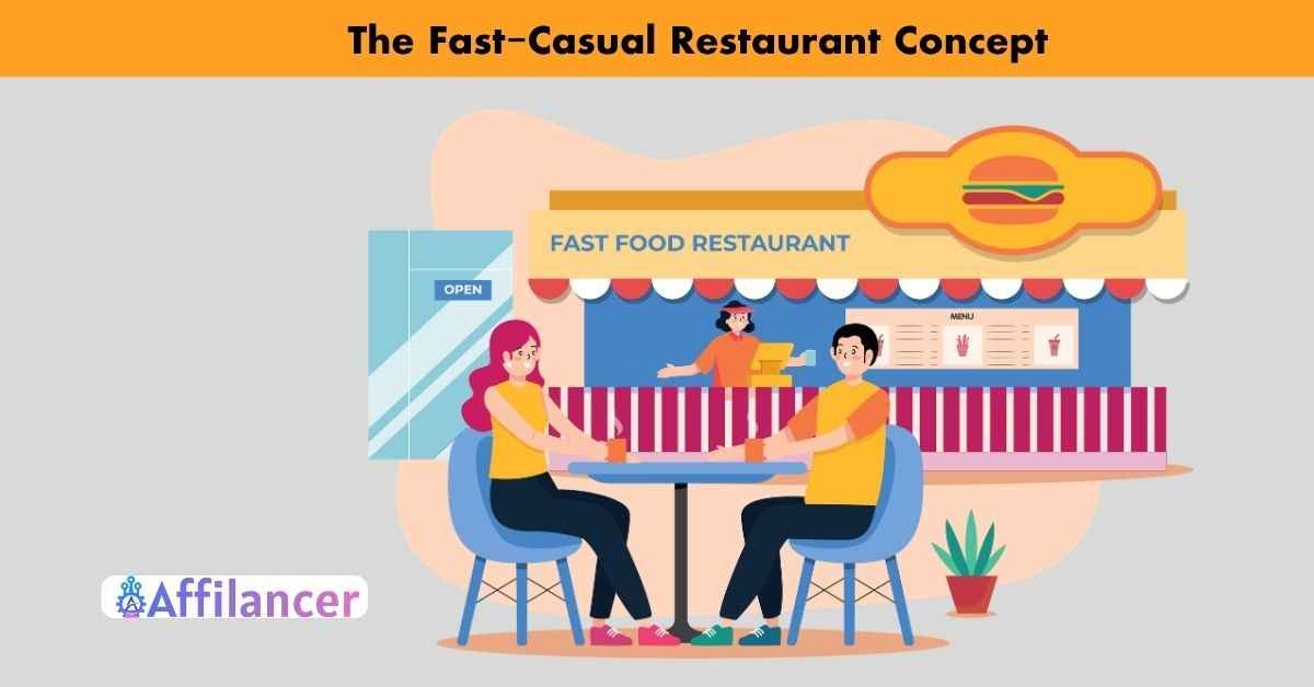 the Fast-Casual Restaurant Concept